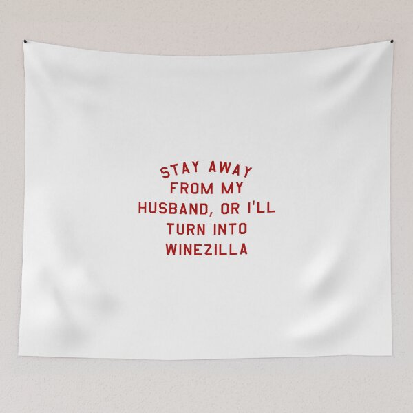 Item preview, STAY AWAY FROM MY HUSBAND, OR ILL TURN INTO WINEZILLA designed and sold by StudioVHS.