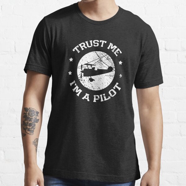 Trust Me I'm a Pilot Essential T-Shirt