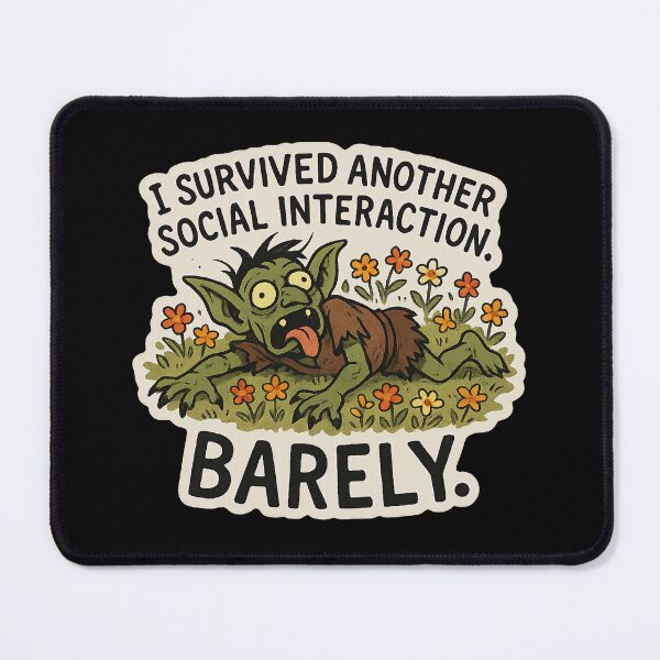 Item preview, Introverted Forest Goblin - "I Survived Another Social Interaction. Barely." designed and sold by gorff.