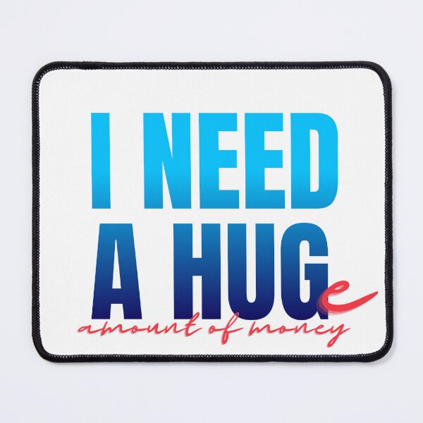 Item preview, Copy of I NEED A HUGe amount of money designed and sold by Mako71.
