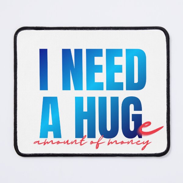 Item preview, Copy of I NEED A HUGe amount of money designed and sold by Mako71.
