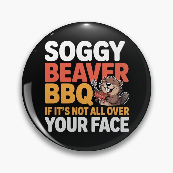 Item preview, Funny bbq outfit Soggy Beaver Bbq If It's Not All Over Your Face T-Shirt designed and sold by RDRdesign.