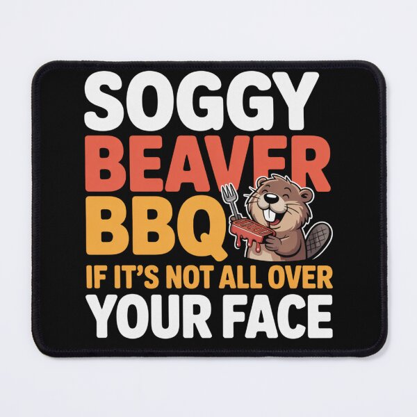 Item preview, Funny bbq outfit Soggy Beaver Bbq If It's Not All Over Your Face T-Shirt designed and sold by RDRdesign.