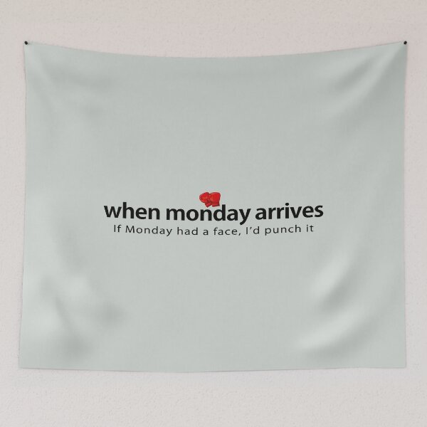 Item preview, If Monday had a face, I’d punch it.   designed and sold by Vanich-Panich.