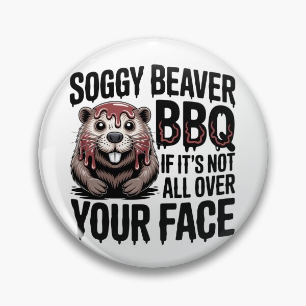 Item preview, Soggy Beaver Bbq If It's Not All Over Your Face Funny Tee designed and sold by RDRdesign.