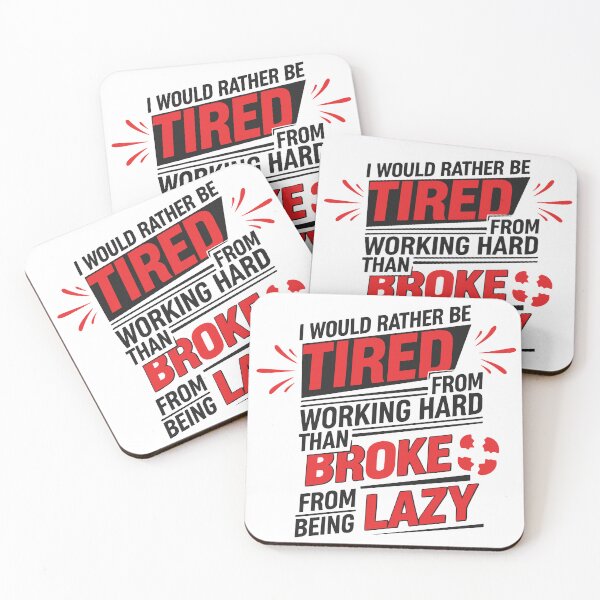 Item preview, I Would Rather Be Tired From Working Hard Than Broke From Being Lazy – Bold Motivational Quote Shirt designed and sold by MAGICKEY2024.