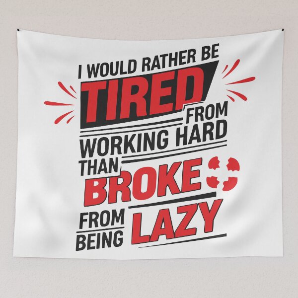 Item preview, I Would Rather Be Tired From Working Hard Than Broke From Being Lazy – Bold Motivational Quote Shirt designed and sold by MAGICKEY2024.