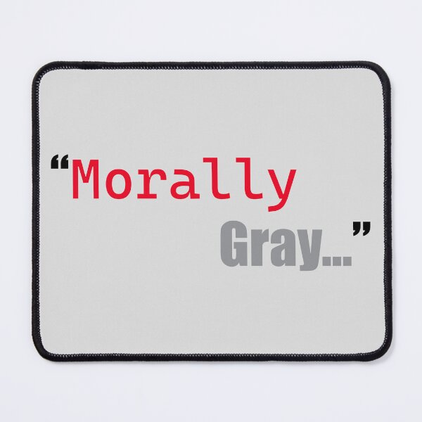 Item preview, "Morally Gray..." designed and sold by onioceans.