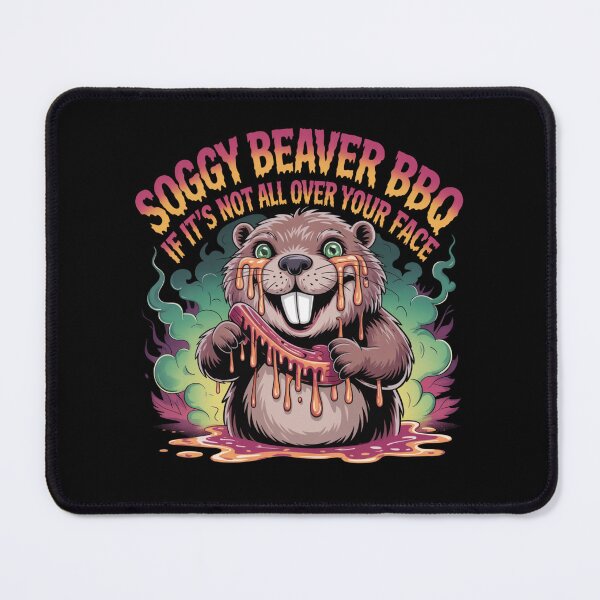 Item preview, Soggy Beaver BBQ If It's Not All Over Your Face Funny Trendy Meme Tshirts - Beaver Shirt designed and sold by RDRdesign.