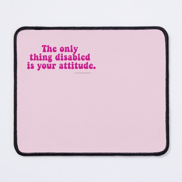 Item preview, The Only Thing Disabled Is Your Attitude. designed and sold by BeALittleJoyful.