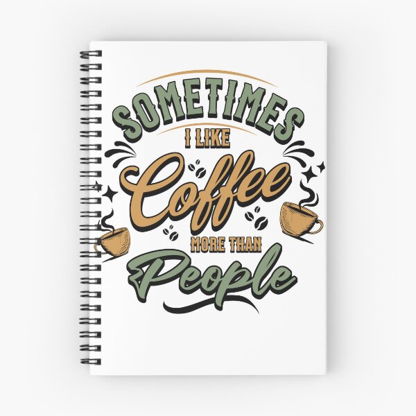 Item preview, Sometimes I Like Coffee More Than People Funny Coffee Design designed and sold by Building60media.