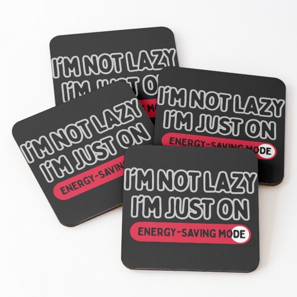 Item preview, Energy Saving Mode: I'm Not Lazy, I'm Efficient! designed and sold by nuchy.
