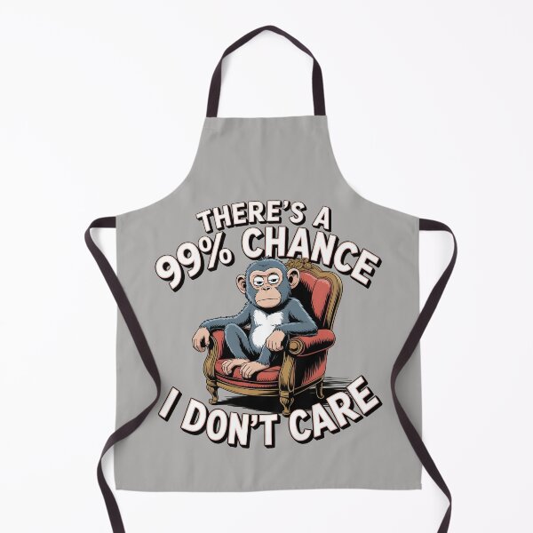 Item preview, There's A 99% Chance I Don't Care Monkey designed and sold by Printed Mistakes.