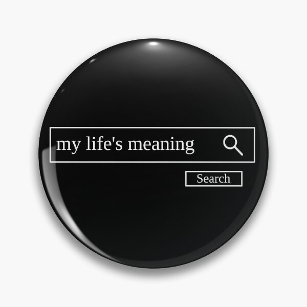 Item preview, Searching for my life's meaning designed and sold by 404shopnotf0und.
