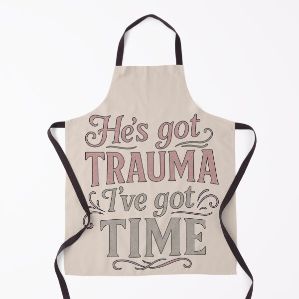 Item preview, He's Got Trauma, I've Got Time designed and sold by Nevermore Prints.