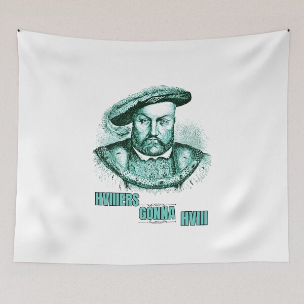 Item preview, HVIITERS GONNA HVIII – Henry VIII History Meme designed and sold by themisfithistorian.