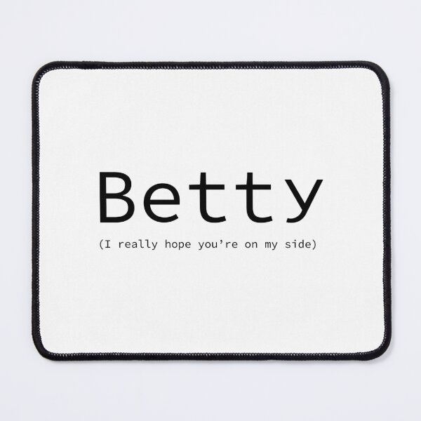 Item preview, Betty (I really hope you’re on my side) designed and sold by SSR2D2.