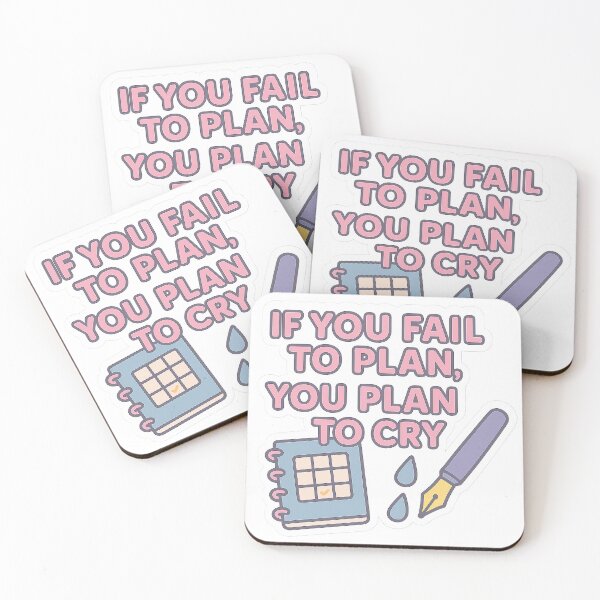 Item preview, If you fail to plan, you plan to cry designed and sold by acupofcoffy.