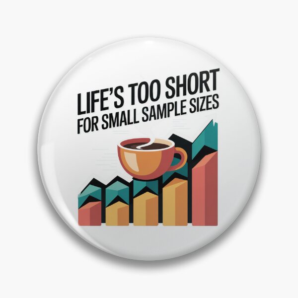 Item preview, Life is too short for small sample size, funny data and statistics designed and sold by NoetherSym.