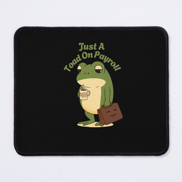 Item preview, Just a Toad on Payroll -Monday Mood designed and sold by Artistusha.