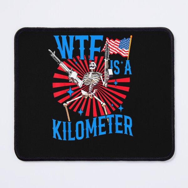Item preview, Retro WTF Is A Kilometer Funny Patriotic American Skeleton designed and sold by Juan Pedro Matta.