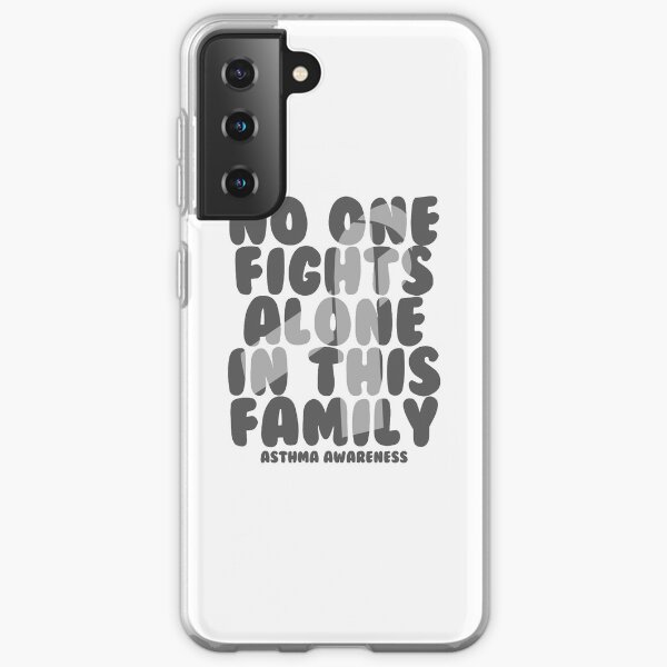 No One Fights Alone in this Family! Asthma Awareness Samsung Galaxy Soft Case