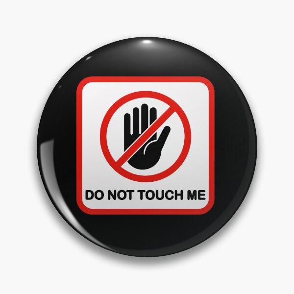 Item preview, Do not touch me designed and sold by remerasnerdas.