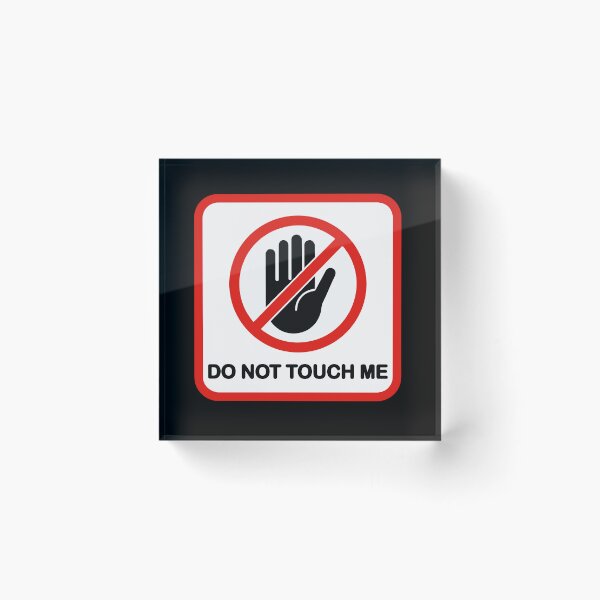 Item preview, Do not touch me designed and sold by remerasnerdas.