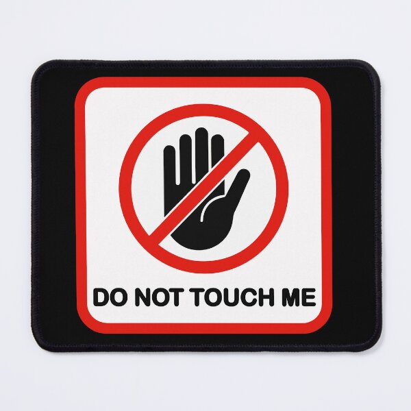 Item preview, Do not touch me designed and sold by remerasnerdas.