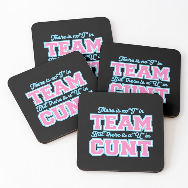 Item preview, There is non "I" in Team but there is a "U" in Cunt designed and sold by remerasnerdas.