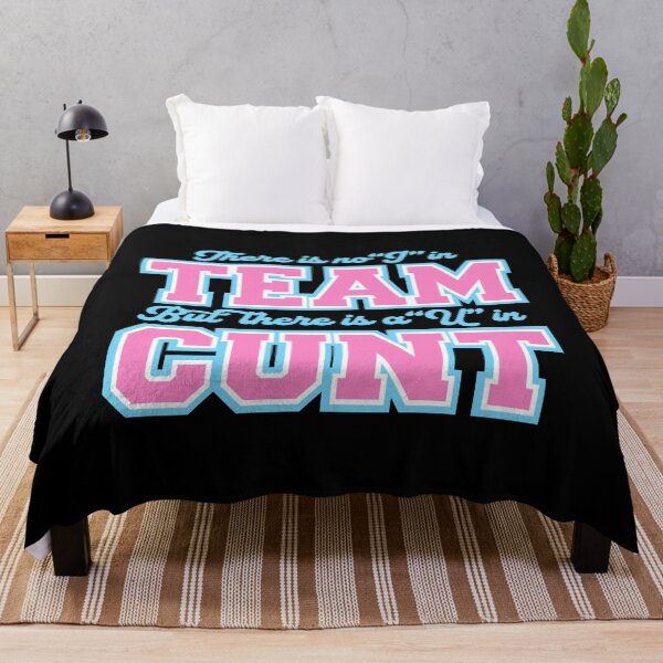 Item preview, There is non "I" in Team but there is a "U" in Cunt designed and sold by remerasnerdas.