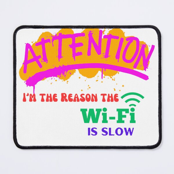 Item preview, Funny WiFi Shirt – Attention! I’m the Reason the Internet’s Slow designed and sold by MOTAS Graphics .