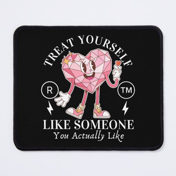 Item preview, Treat yourself well (self-love and Valentine's day) designed and sold by Peerless-Prime.