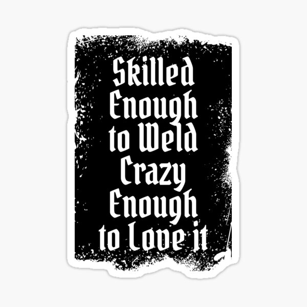 Item preview, Grunge Gothic Welding Quote Typography designed and sold by Dago345.