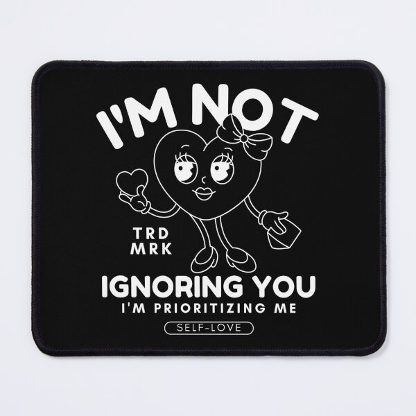 Item preview, I'm not ignoring you (self-love and Valentine's day) designed and sold by Peerless-Prime.