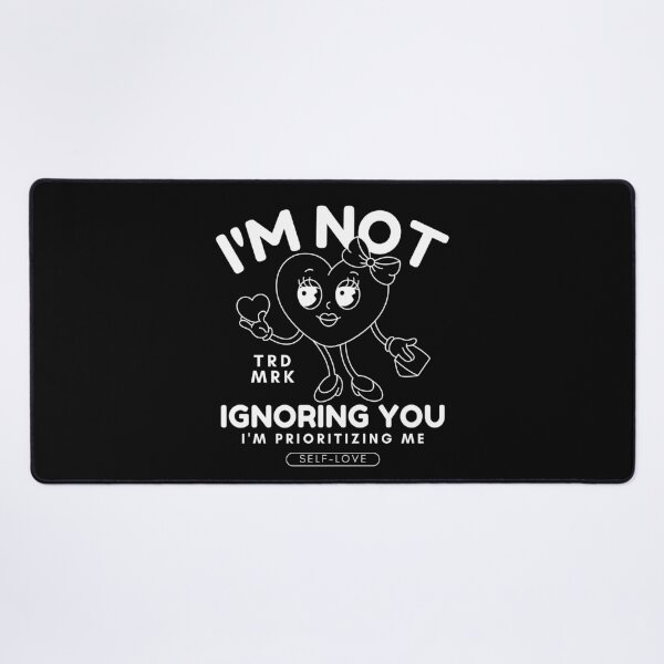 Item preview, I'm not ignoring you (self-love and Valentine's day) designed and sold by Peerless-Prime.