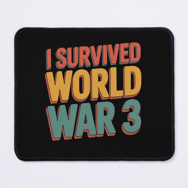 Item preview, Copy of Copy of I Survived WORLD WAR 3 designed and sold by Mr-wow.