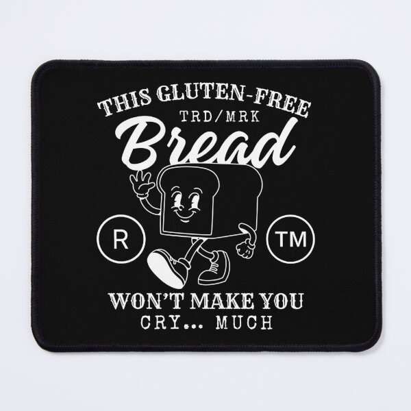 Item preview, Gluten-free bread won't make you cry (gluten-free bread) designed and sold by Peerless-Prime.