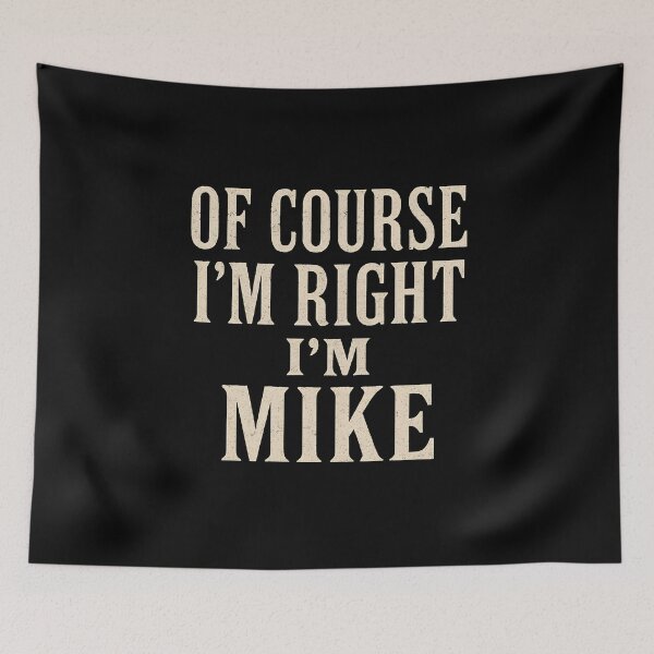 Item preview, Of Course I’m Right I’m Mike – Bold Distressed Name Joke designed and sold by Abirtom.
