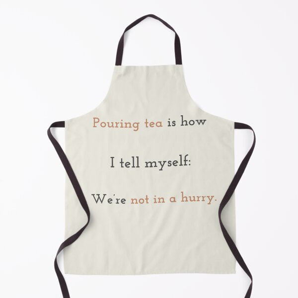 Item preview, Pouring Tea Is Not About Time – Healing Quote designed and sold by KWkindwaves.
