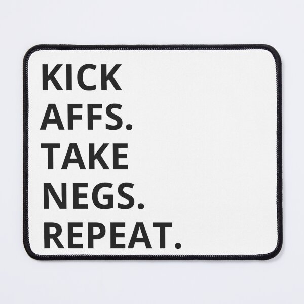 Item preview, Kick AFF(irmative)s Take NEG(ative)s  designed and sold by VGraves236.