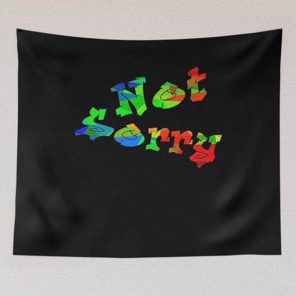 Item preview, Not Sorry in green blue red designed and sold by AndreasSteinweg.