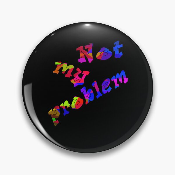 Item preview, Not my problem in blue purple red designed and sold by AndreasSteinweg.