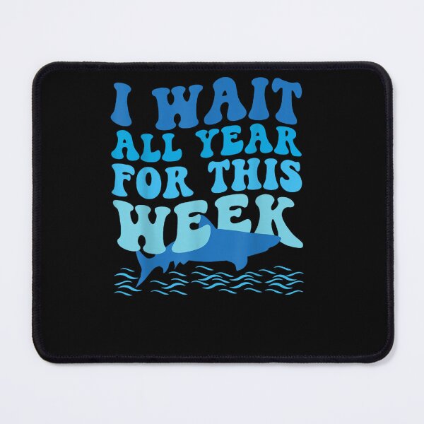Item preview, I Wait All Year For This Week - Funny Shark Lover 2025 Ocean designed and sold by Juan Pedro Matta.