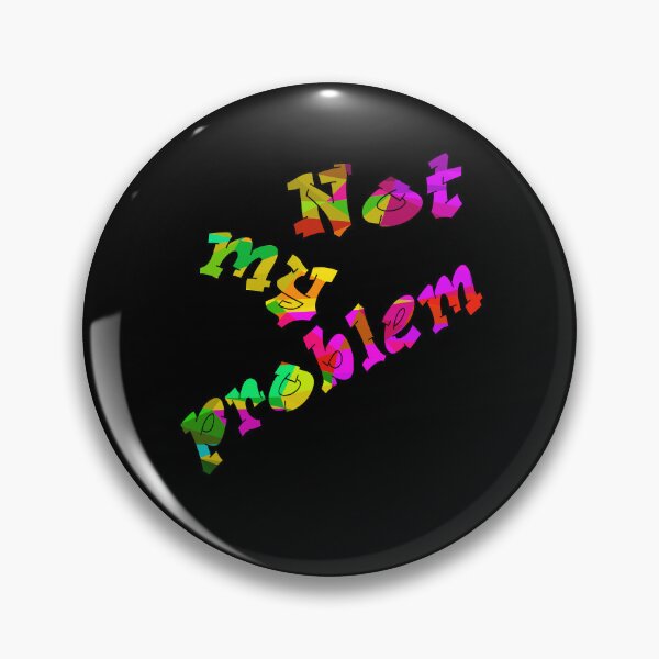 Item preview, Not my problem in green-purple red designed and sold by AndreasSteinweg.