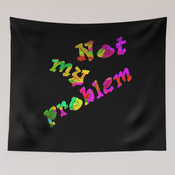 Item preview, Not my problem in green-purple red designed and sold by AndreasSteinweg.