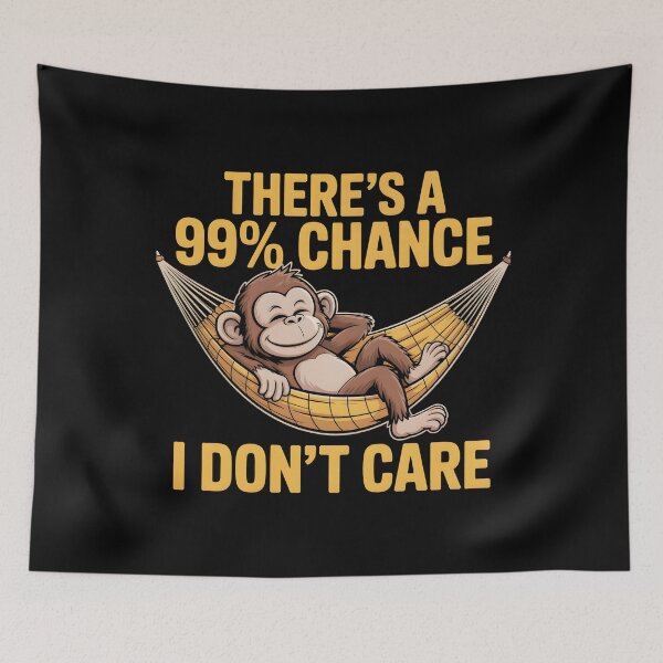 Item preview, There’s A 99% Chance I Don’t Care - Funny Monkey designed and sold by GRABAPSHOP.
