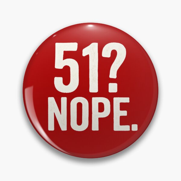 Item preview, 51? Nope. – Anti-Annexation Canada Statement design designed and sold by Meandmyshop.