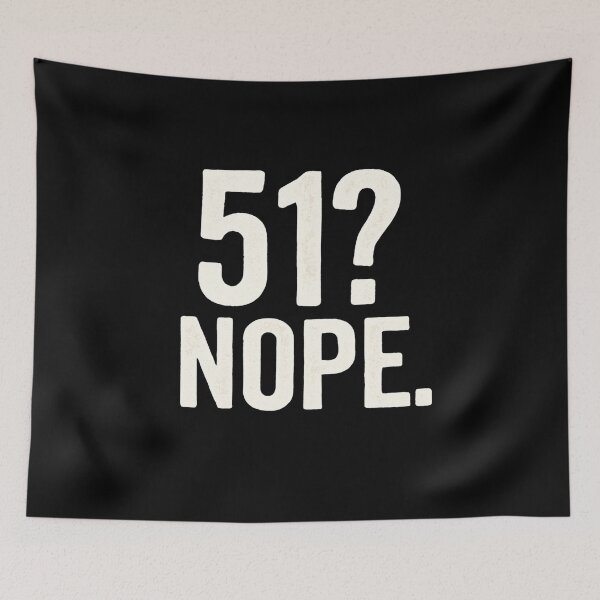 Item preview, 51? Nope. – Anti-Annexation Canada Statement design designed and sold by Meandmyshop.