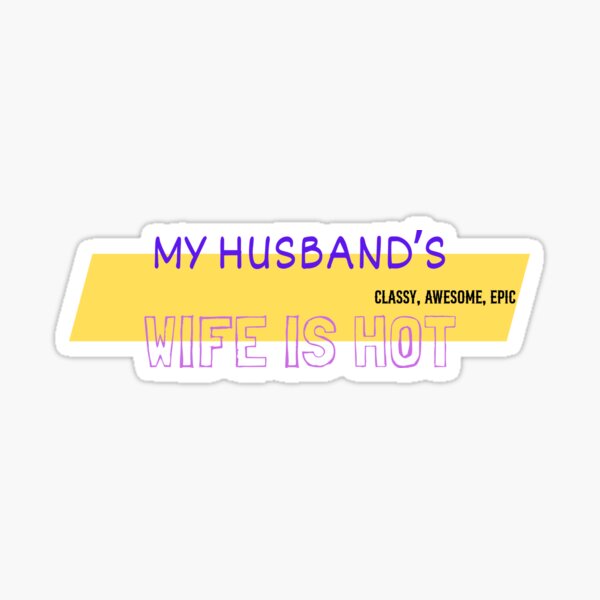 Item preview, My Husbands Wife is hot  designed and sold by ColouredGlass.